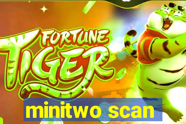 minitwo scan